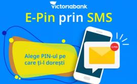 Victoriabank îți face viața mai ușoară cu serviciul EPIN