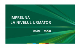 MAIB de 30 de ani cea mai bună bancă E timpul pentru nivelul următor